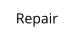 Repair